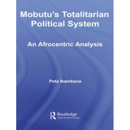 Mobutu's Totalitarian Political System: An Afrocentric Analysis