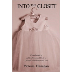 Into the Closet: Cross-Dressing and the Gendered Body in Children's Literature and Film