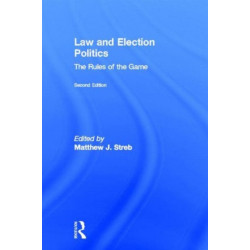 Law and Election Politics: The Rules of the Game