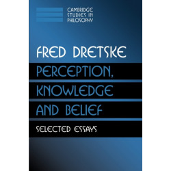 Perception, Knowledge and Belief: Selected Essays