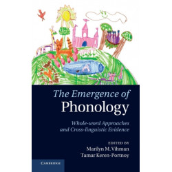 The Emergence of Phonology: Whole-word Approaches and Cross-linguistic Evidence