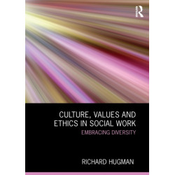 Culture, Values and Ethics in Social Work: Embracing Diversity