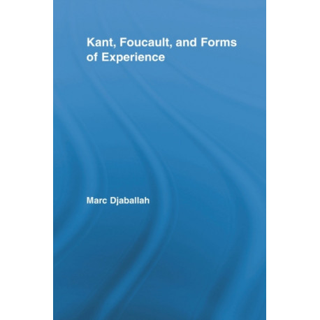 Kant, Foucault, and Forms of Experience