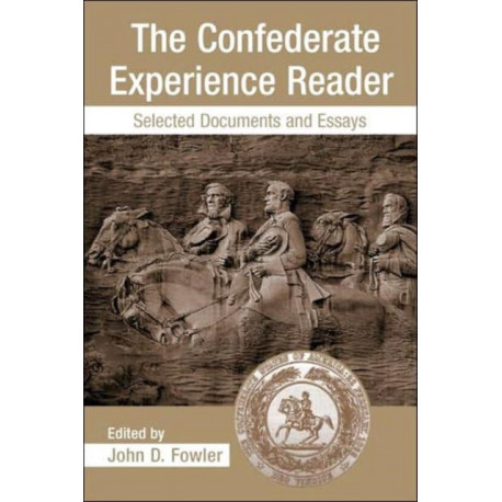 The Confederate Experience Reader: Selected Documents and Essays