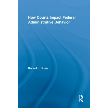 How Courts Impact Federal Administrative Behavior
