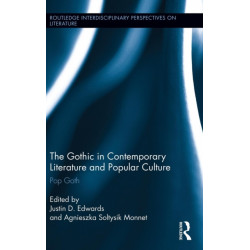 The Gothic in Contemporary Literature and Popular Culture: Pop Goth