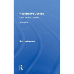 Restorative Justice: Ideas, Values, Debates