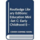 Routledge Library Editions: Education Mini-Set C: Early Childhood Education 5 vol set