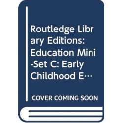 Routledge Library Editions: Education Mini-Set C: Early Childhood Education 5 vol set