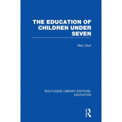 The Education of Children Under Seven