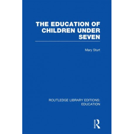 The Education of Children Under Seven