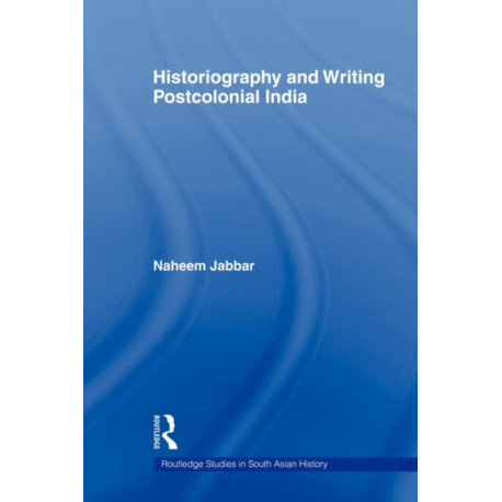 Historiography and Writing Postcolonial India