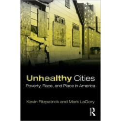 Unhealthy Cities: Poverty, Race, and Place in America