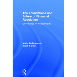 The Foundations and Future of Financial Regulation: Governance for Responsibility