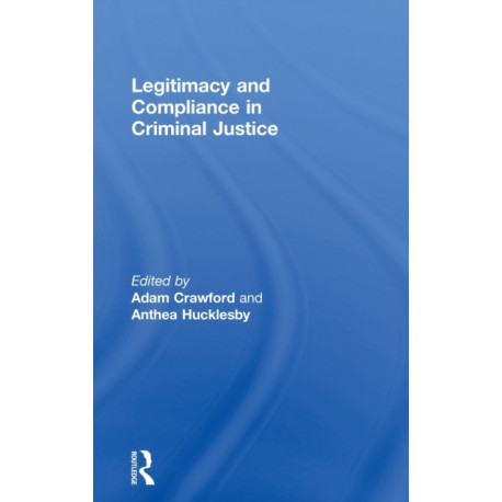 Legitimacy and Compliance in Criminal Justice