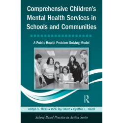 Comprehensive Children's Mental Health Services in Schools and Communities: A Public Health Problem-Solving Model
