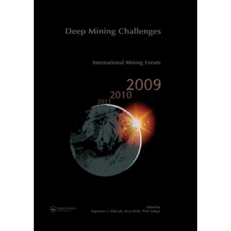 Deep Mining Challenges: International Mining Forum 2009