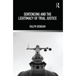 Sentencing and the Legitimacy of Trial Justice