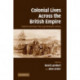 Colonial Lives Across the British Empire: Imperial Careering in the Long Nineteenth Century