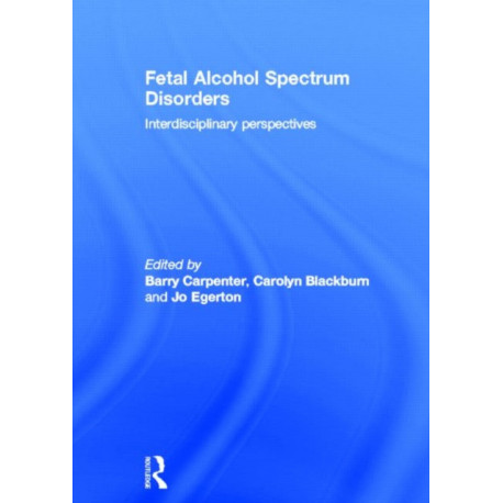 Fetal Alcohol Spectrum Disorders: Interdisciplinary perspectives