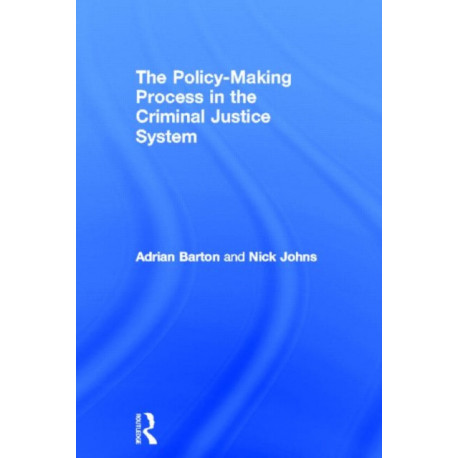 The Policy Making Process in the Criminal Justice System