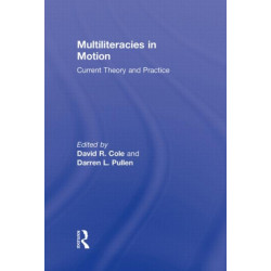 Multiliteracies in Motion: Current Theory and Practice