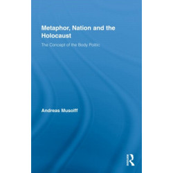 Metaphor, Nation and the Holocaust: The Concept of the Body Politic
