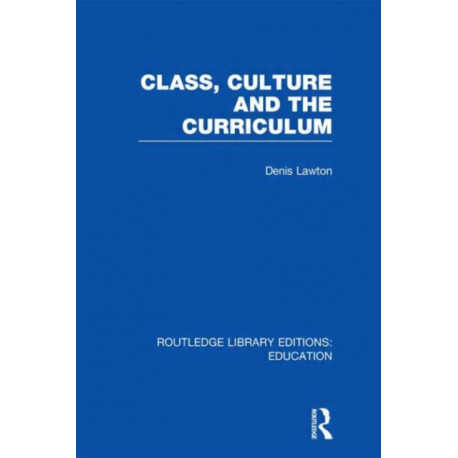 Class, Culture and the Curriculum