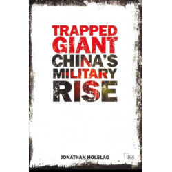 Trapped Giant: China's Military Rise