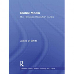 Global Media: The Television Revolution in Asia
