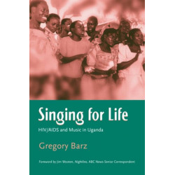 Singing For Life: HIV/AIDS and Music in Uganda