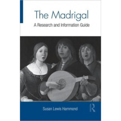 The Madrigal: A Research and Information Guide