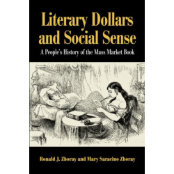 Literary Dollars and Social Sense: A People's History of the Mass Market Book