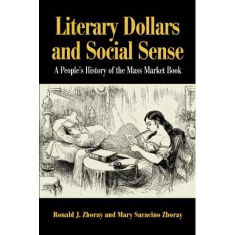 Literary Dollars and Social Sense: A People's History of the Mass Market Book