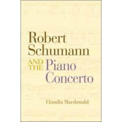 Robert Schumann and the Piano Concerto