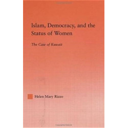 Islam, Democracy and the Status of Women: The Case of Kuwait