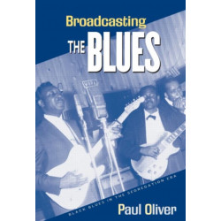 Broadcasting the Blues: Black Blues in the Segregation Era