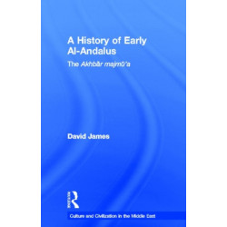 A History of Early Al-Andalus: The Akhbar Majmu'a