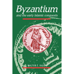 Byzantium and the Early Islamic Conquests