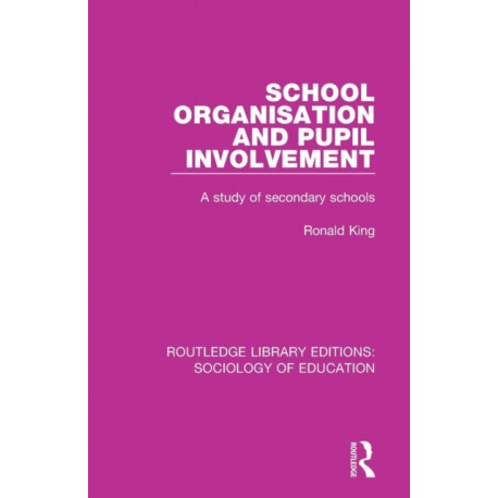 School Organisation and Pupil Involvement: A study of secondary schools