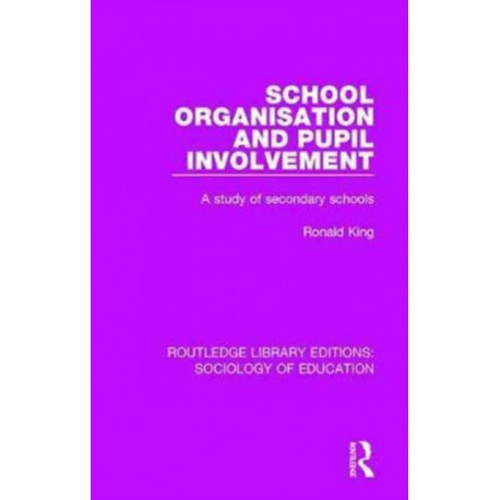 School Organisation and Pupil Involvement: A study of secondary schools