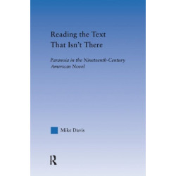 Reading the Text That Isn't There: Paranoia in the Nineteenth-Century Novel