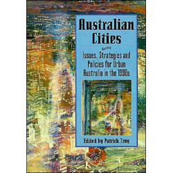 Australian Cities: Issues, Strategies and Policies for Urban Australia in the 1990s