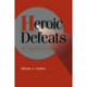 Heroic Defeats: The Politics of Job Loss