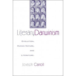 Literary Darwinism: Evolution, Human Nature, and Literature