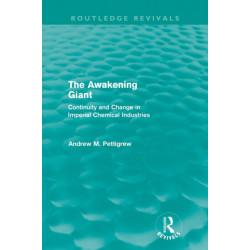 The Awakening Giant (Routledge Revivals): Continuity and Change in Imperial Chemical Industries