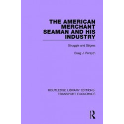 The American Merchant Seaman and His Industry: Struggle and Stigma