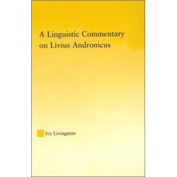A Linguistic Commentary on Livius Andronicus