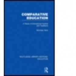 Routledge Library Editions: Education Mini-Set A: Comparative Education 11 vol set
