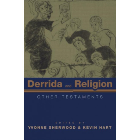 Derrida and Religion: Other Testaments